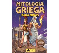 Mitología griega para niños: 40 historias ilustradas para descubrir dioses, héroes y leyendas (Edición a color)