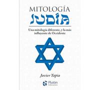 Mitología Judía: Una mitología diferente, y la más influyente de Occidente (Serie Mythos)