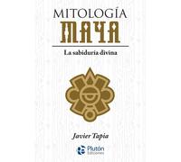 MITOLOGIA MAYA | Francisco Javier Tapiador Fuentes