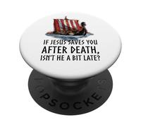 Mitología nórdica - ¿No es Jesús un Poco Tarde? - Viking Longship PopSockets PopGrip Adhesivo
