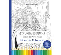 Mitologia Norrena - I Misteri dei Nove Regni: Libro da colorare con informazioni illustrative (Mitologia da Colorare)