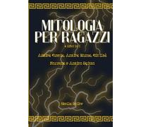Mitologia per Ragazzi. 4 libri in 1: Antica Grecia, Antica Roma, Civiltà Norrena e Antico Egitto