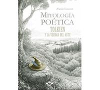 Mitología poética | Tolkien y la verdad del arte: Tolkien y la verdad del Arte: 1 (ENSAYOS DE LITERATURA FANTÁSTICA)
