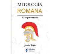 Mitología Romana: El imperio eterno (Serie Mythos)