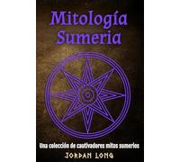 Mitología Sumeria: Una colección de cautivadores mitos sumerios