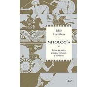 Mitología: Todos los mitos griegos, romanos y nórdicos (Ariel)