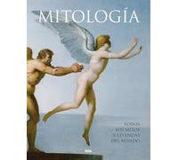 Mitología: Todos los mitos y leyendas del mundo (No Ficción)