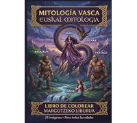 Mitología Vasca. Euskal Mitologia: Libro de colorear. Margotzeko Liburua.