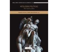 MITOLOGÍAS POLÍTICAS: Mito, historia y política: 17 (Moral, Ciencia y Sociedad (MCS) en la Europa del Siglo XXI)
