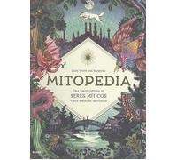 Mitopedia: Una enciclopedia de los seres míticos y sus mágicas historias (NATURART)