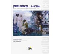 ¡mitos Clasicos A Escena!: Mitos Grecolatinos Teatralizados Para El Au