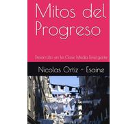 Mitos del Progreso: Desarrollo en la Clase Media Emergente