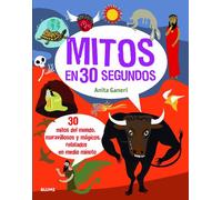 Mitos en 30 segundos: 30 mitos del mundo, maravillosos y mágicos, relatados en medio minuto