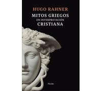 Mitos griegos en interpretación cristiana (Nueva edición) | Hugo Rahner