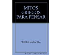 MITOS GRIEGOS PARA PENSAR Un Inicio