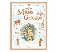 Mitos griegos: Relatos de la mitología de la Antigua Grecia. (Álbumes ilustrados)