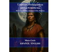 MITOS PURÉPECHA: Michoacán, Querétaro, Guanajuato & Edo. de México (Español - Inglés) (COMPENDIOS MITOLÓGICOS DE MÉXICO (PUEBLOS ANCESTRALES))