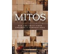 Mitos que los cristianos creemos y compartimos (Editorial Clie)