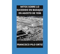 MITOS SOBRE LO SUCEDIDO EN BADAJOZ EN AGOSTO DE 1936