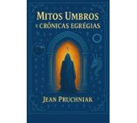 Mitos Umbros E Crônicas Egrégias (ebook)