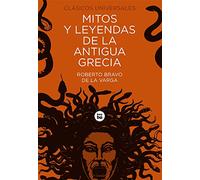 Mitos y leyendas de la antigua Grecia: 13 (Clásicos universales)