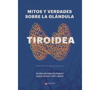 Mitos y Verdades sobre la glándula tiroidea