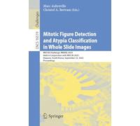 Mitotic Figure Detection and Atypia Classification in Whole Slide Images: MICCAI Challenge: MIDOG 2025, Held in Conjunction with MICCAI 2025, Daejeon, ... (Lecture Notes in Computer Science, 16519)