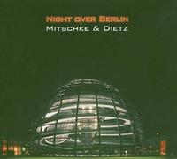 Mitschke & Dietz - Night Over Berlin
