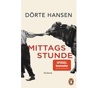 Mittagsstunde: Roman. Der Roman zum aktuellen Film-Highlight - Jetzt im Kino - In den Hauptrollen: Charly Hübner, Peter Franke und Hildegard Schmahl