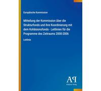 Mitteilung der Kommission über die Strukturfonds und ihre Koordinierung mit dem Kohäsionsfonds - Leitlinien für die Programme des Zeitraums 2000-2006: Leitlinie