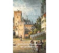 Mitteilungen aus den Memoiren des Satans: 3. Der Teufel in München und der gefallene Engel: 18 (Historisches Bucharchiv - Erweiterte Ausgabe)