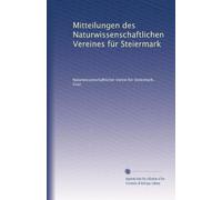 Mitteilungen des Naturwissenschaftlichen Vereines für Steiermark: Volume 17