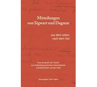 Mitteilungen von Sigwart und Dagmar: aus dem Leben nach dem Tod: 4