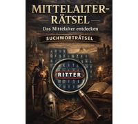 Mittelalter-Rätsel: Das Mittelalter entdecken: Wortsuchrätsel: Große Buchstaben (15-18 pt), kompaktes A5-Format