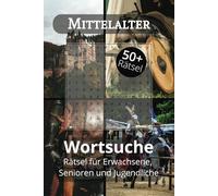 Mittelalter Wortsuche Rätselbuch: Wortsuche mit leicht zu lesenden Rätseln über Mittelalter, Ritter, Burgen und mehr | 15,24 x 22,86 cm | 110 Seiten | ... für Urlaub, Reisen und entspannte Abende