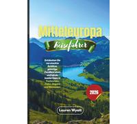 Mitteleuropa Reiseführer 2026: Entdecken Sie versteckte Schätze, günstige Familienreisen und lokale Insidertipps in Tschechien, Polen, Ungarn und Slowenien