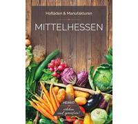 Mittelhessen: Hofläden & Manufakturen - Regional einkaufen und genießen