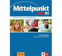 MITTELPUNKT NEU B2, INTENSIVTRAINER: Intensivtrainer B2 (SIN COLECCION)