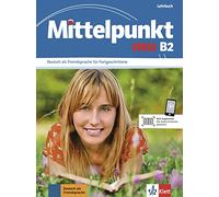 Mittelpunkt neu b2, libro del alumno: Lehrbuch B2 (SIN COLECCION)