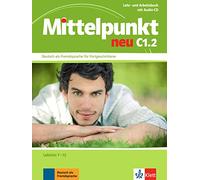 Mittelpunkt neu C1.2 - Libro del alumno (U7-U12) + Cuaderno de ejercicios + CD: Lehr- und Arbeitsbuch C1.2 Lektion 7-12 & CD zum A (SIN COLECCION)