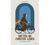 Mitten im zweiten Leben: und kein Weg zurück