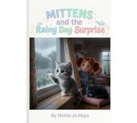 Mittens and the Rainy Day Surprise (The Adventures Of Mittens and Friends)