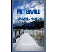 MITTENWALD TRAVEL GUIDE 2025 (ROAM THE EARTH)