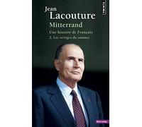 Mitterrand, une histoire de Français, tome 2: Les Vertiges du sommet (Points Histoire, 2)