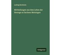 Mittheilungen aus dem Leben der Herzoge zu Sachsen Meiningen