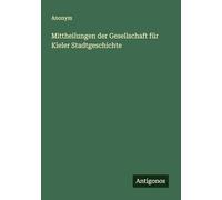 Mittheilungen der Gesellschaft für Kieler Stadtgeschichte