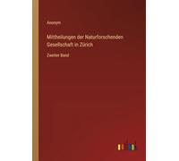 Mittheilungen der Naturforschenden Gesellschaft in Zürich: Zweiter Band