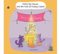 Mittle the Mouse and the Tale of Classy Cassie: An Exciting Animal Picture and Poetry Book Adventure Featuring Gangster Cats, a Brave Mouse and a Show Cat with a Surprising Talent!