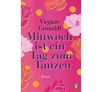 Mittwoch ist ein Tag zum Tanzen: Roman
