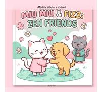 MiuMiu Makes a Friend: A ZenCat Little Feelings Story About Shyness and Friendship